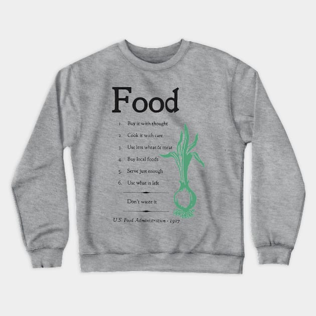 Food WW1 Rationing Poster - World War 1, Propaganda, Cooking, Historical, Chef Crewneck Sweatshirt by SpaceDogLaika